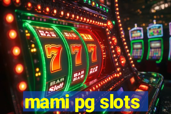 mami pg slots